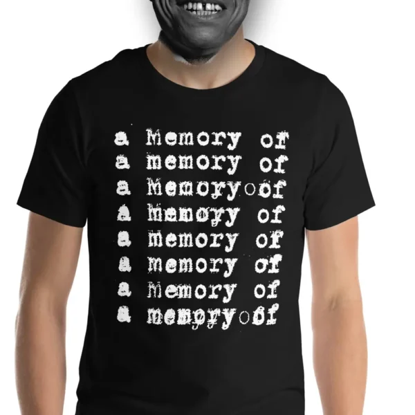 A Memory of a Memory T-Shirt